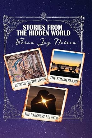 STORIES FROM THE HIDDEN WORLD - BRIAN JAY NELSON